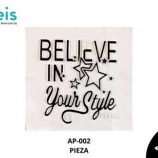PARCHES RELIEVE Y ESTAMPADO BELIVE IN YOUR STYLE AP-002